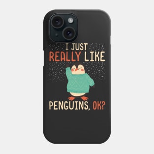 I Just Really Like Penguins, OK? - Cute penguin lover product Phone Case