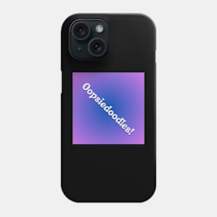 Oopsiedoodles! on blue purple background Phone Case