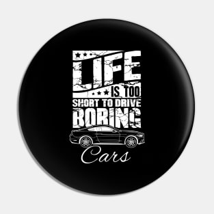 Life is too short to drive boring cars Pin