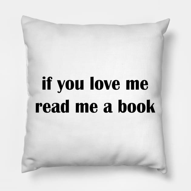 if you love me read me a book Pillow by mdr design