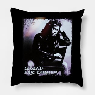 Legend of Eric carmen Pillow