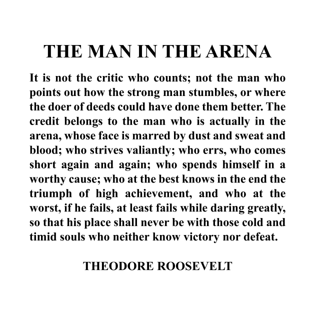 Theodore Roosevelt Quote, The Man In The Arena, Man In The Arena, Motivational Quote by PrettyLovely