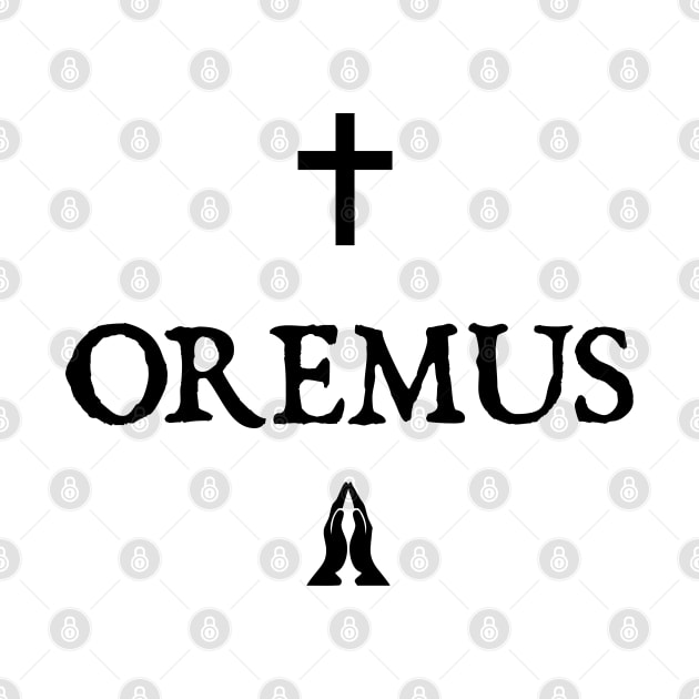 OREMUS (Latin for Let us pray) by DMcK Designs