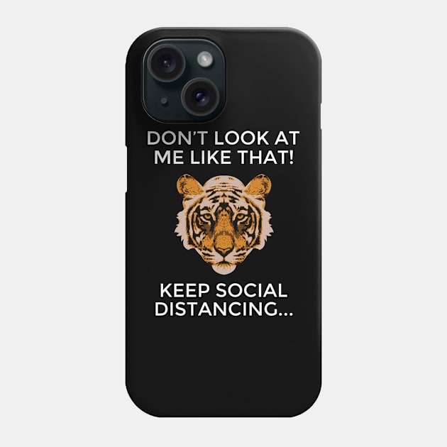 Don't Look At Me Like That! Keep Social Distancing Phone Case by mursyidinejad