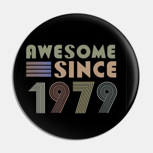 40th Birthday Gift Awesome Since 1979 Men Women kids Pin