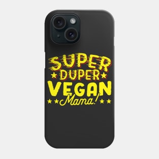 Super Duper Vegan Mama Phone Case