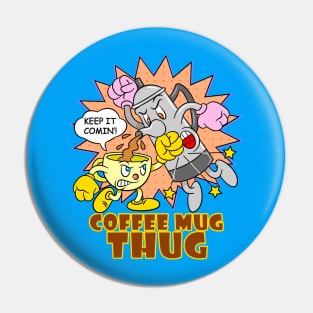 Coffee Mug Thug Pin