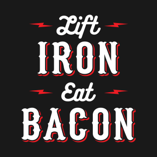 Lift Iron Eat Bacon T-Shirt