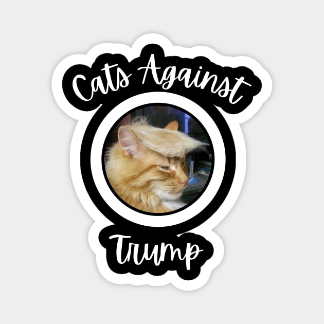 Funny Cats Anti-Trump - Cats Against Trump Magnet by mkhriesat