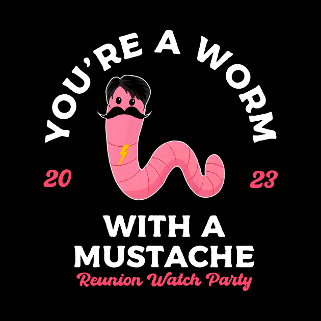 YOU'RE A WORM WITH A MUSTACHE by urlowfur