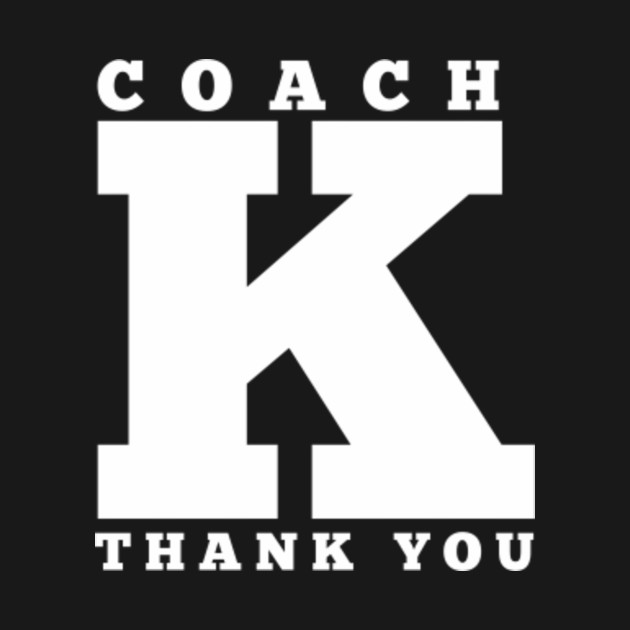 Thank You! - Coach K - T-Shirt