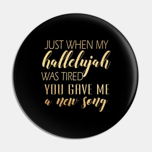 Just when my hallelujah Pin