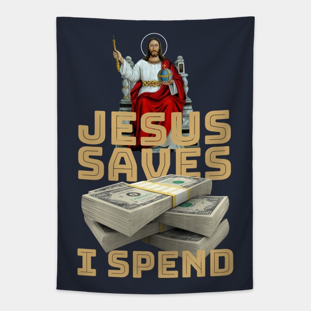 Jesus saves, I spend - word play Tapestry by Crazy Collective