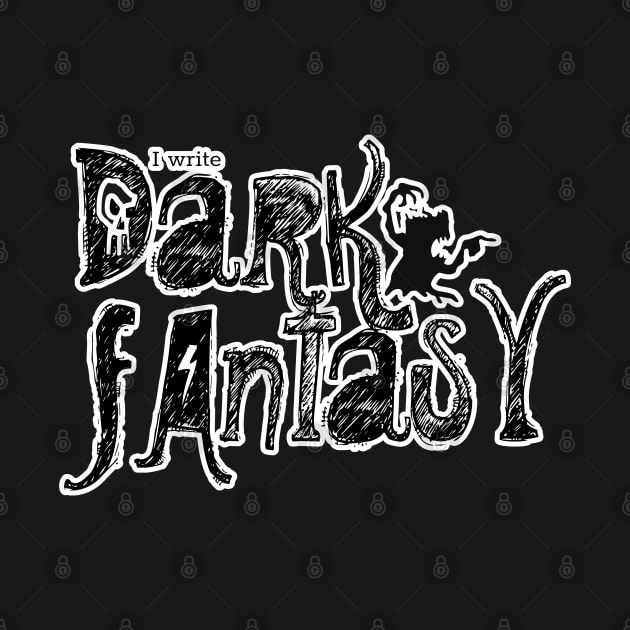 I Write Dark Fantasy by H. R. Sinclair