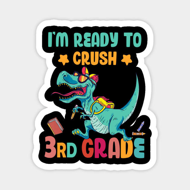 Back To School I'm Ready To Crush 3rd Grade Dinosaur Magnet by Benko Clarence