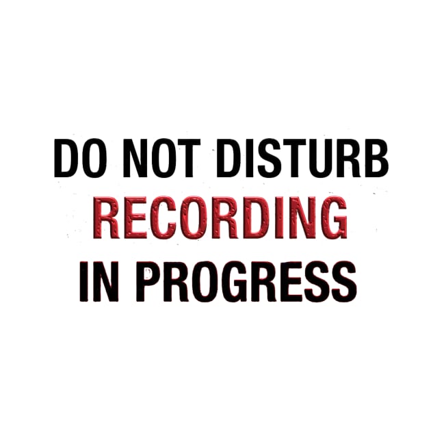 do Not Disturb recording in progress by bywhacky