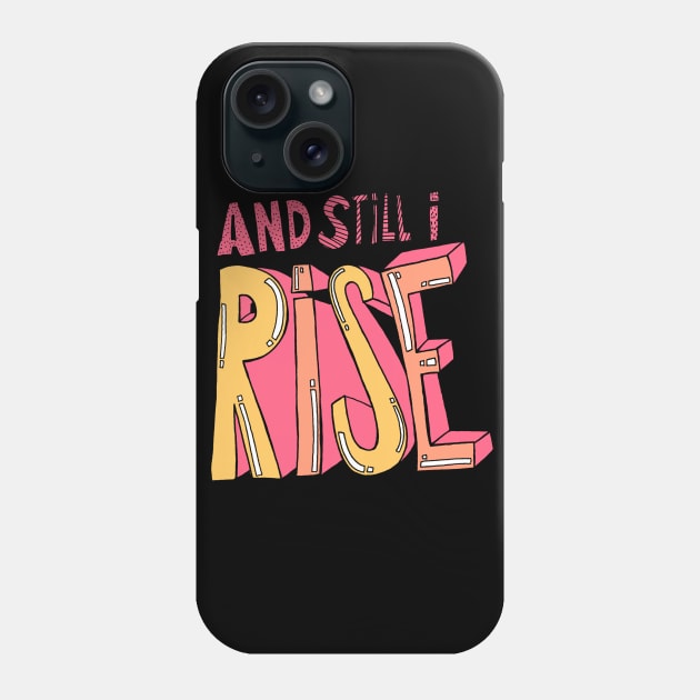 And still I rise Phone Case by Swadeillustrations