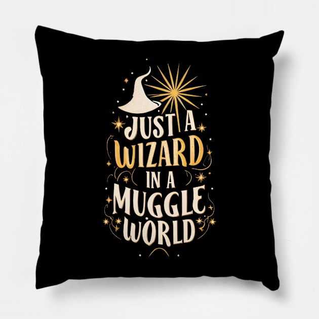 Just a Wizard in a Muggle World - Fantasy Pillow by Fenay-Designs