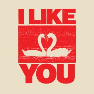 I LIKE YOU T-Shirt