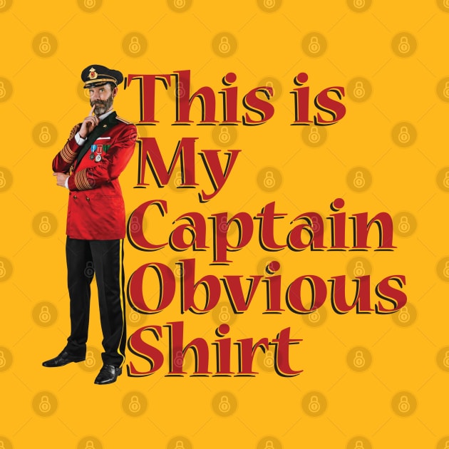 This Is My Captain Obvious Shirt by Alema Art