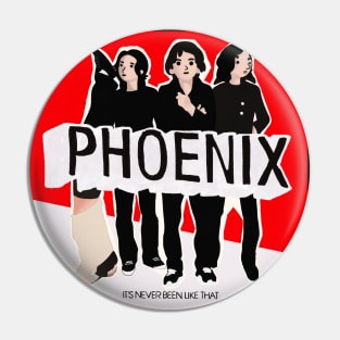 Phoenix - It's never been like that Pin