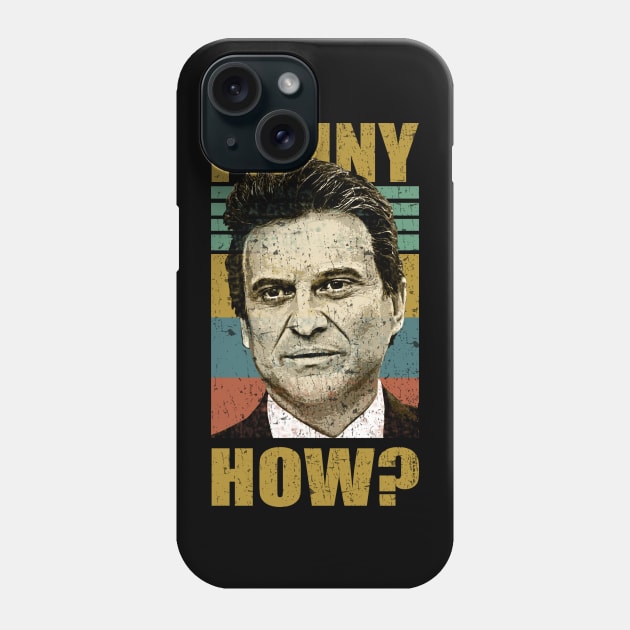 Vintage Funny How Goodfellas Joe Pesci Phone Case by danterjad