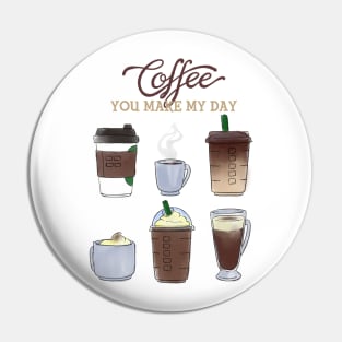 Coffee: You make my day Pin