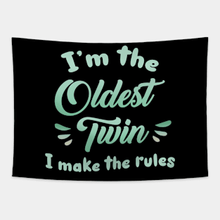 I'm the Oldest Twin I Make Rules Gift For Men Women Tapestry