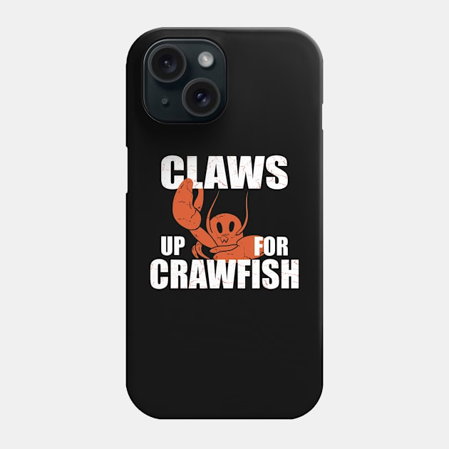 Claws Up for Crawfish for Crawfish and lobster Lovers Phone Case by Aistee Designs