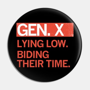 GEN X - Lying Low. Biding Their Time. Pin