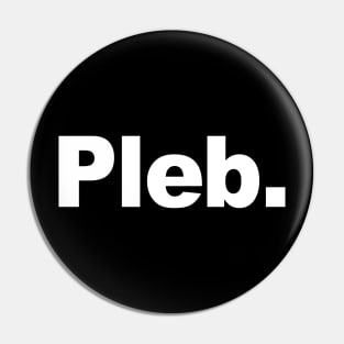 Pleb. Pin