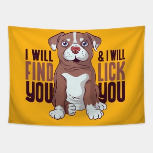 I will find you and I will Lick You Tapestry