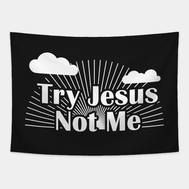 Try Jesus Not Me Tapestry by BraaiNinja