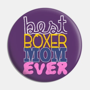 Best Boxer Mom Ever: Boxer Puppy Dog T-shirt for Women Pin