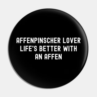 Affenpinscher Lover Life's Better with an Affen Pin