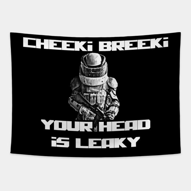 Escape from Tarkov "Cheeki Breeki Leaky" Tapestry by tortoiseman