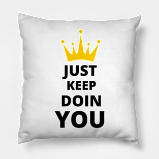 Just Keep Doin You - Text With Crown Light Design Pillow