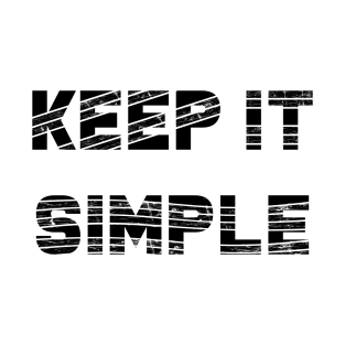 Keep it simple T-Shirt