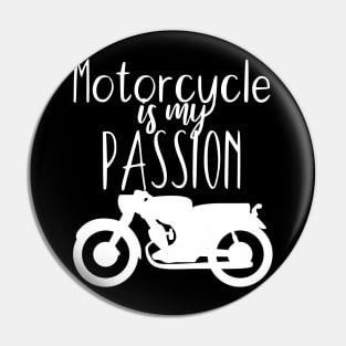 Motorcycle is my passion Pin