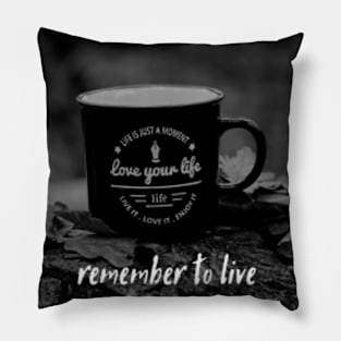 remember to live Pillow