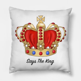 Says the King Pillow