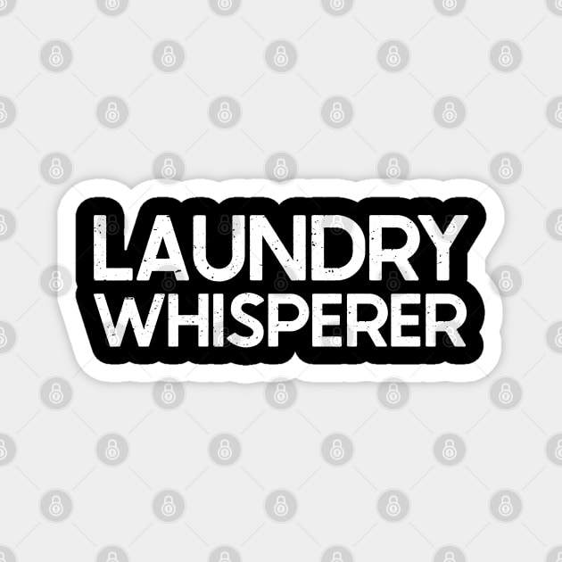 Laundry Whisperer - Funny Slogan Magnet by SloganArt