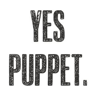 Yes Puppet - black lettering T-Shirt