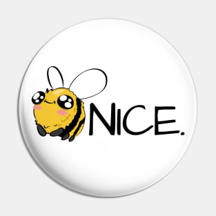 BE NICE! Bee pun Pin