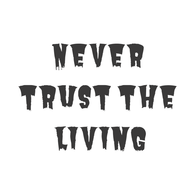 Never Trust the Living by ryanmcintire1232