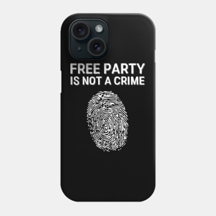 Tekno 23 Free Party is not a CRIME Phone Case