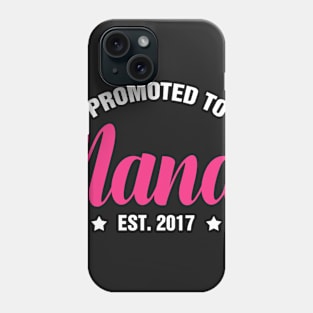 PROMOTED TO NANA EST 2017 gift ideas for family Phone Case