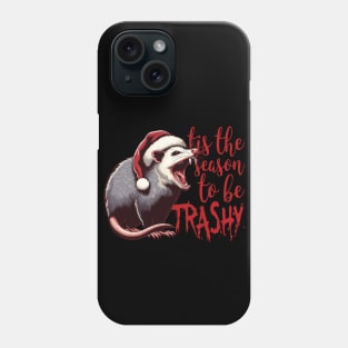 tis the season to be trashy Phone Case