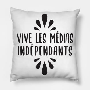 Vive les Médias Indépendants Pillow