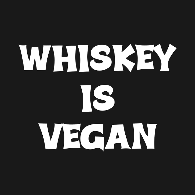 Whiskey is Vegan #2 by MrTeddy